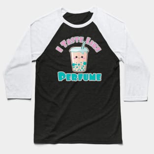 I Taste Like Perfume  Kawaii Boba Tea Graphic Baseball T-Shirt